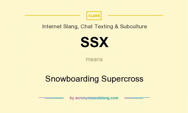 What does SSX mean? It stands for Snowboarding Supercross