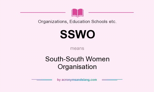 What does SSWO mean? It stands for South-South Women Organisation