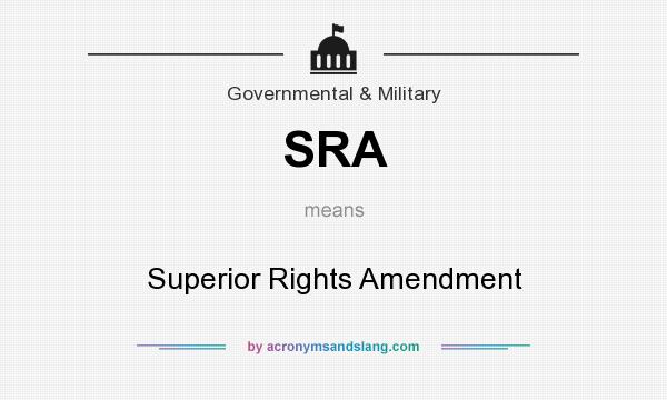 What does SRA mean? It stands for Superior Rights Amendment