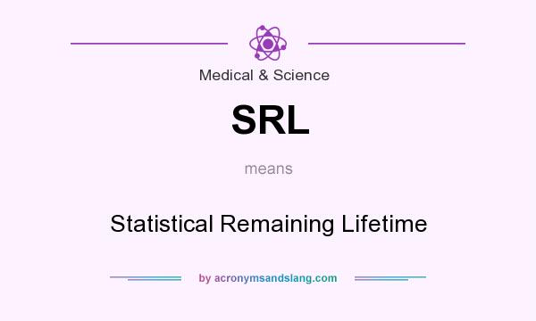 What does SRL mean? It stands for Statistical Remaining Lifetime