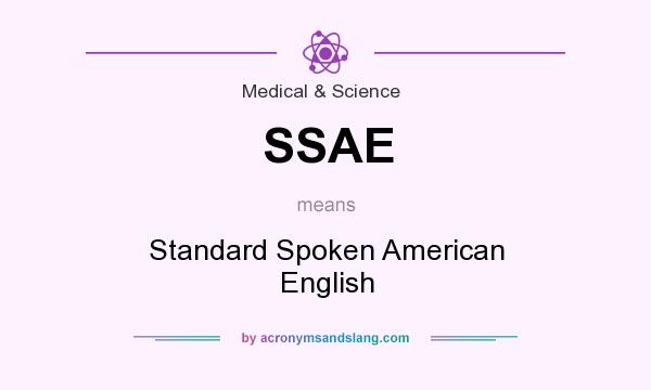 What does SSAE mean? It stands for Standard Spoken American English