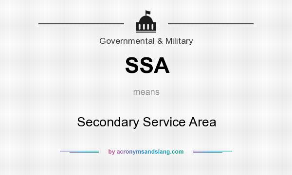 What does SSA mean? It stands for Secondary Service Area