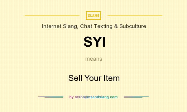 What does SYI mean? It stands for Sell Your Item