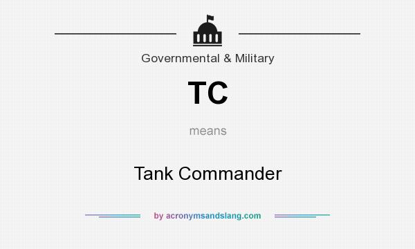What does TC mean? It stands for Tank Commander