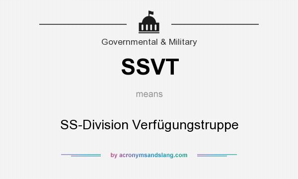What does SSVT mean? It stands for SS-Division Verfügungstruppe