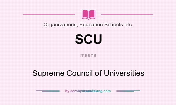 What does SCU mean? It stands for Supreme Council of Universities