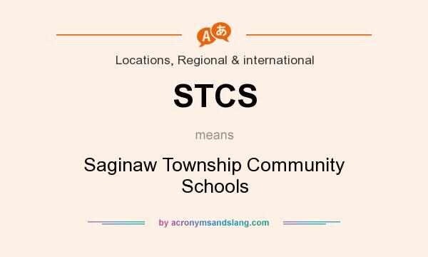 What does STCS mean? It stands for Saginaw Township Community Schools