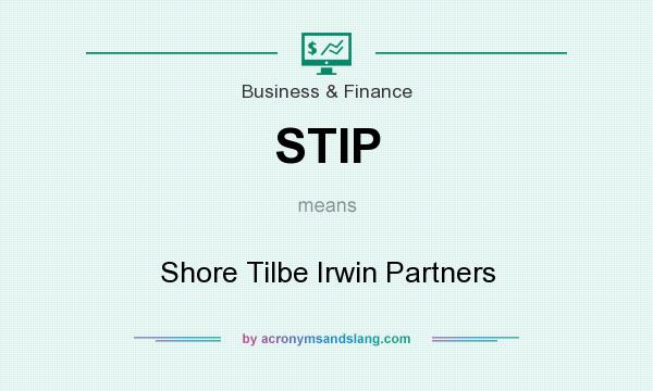 What does STIP mean? It stands for Shore Tilbe Irwin Partners