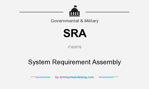 What does SRA mean? It stands for System Requirement Assembly