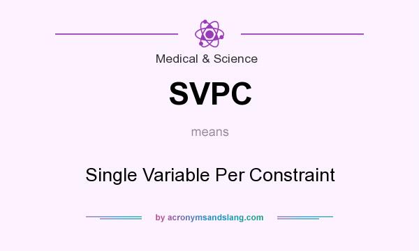What does SVPC mean? It stands for Single Variable Per Constraint