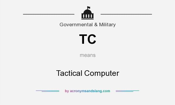 What does TC mean? It stands for Tactical Computer