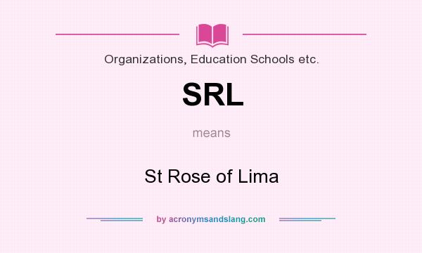 What does SRL mean? It stands for St Rose of Lima