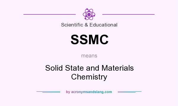 What does SSMC mean? It stands for Solid State and Materials Chemistry