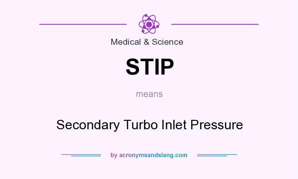 What does STIP mean? It stands for Secondary Turbo Inlet Pressure