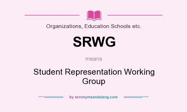 What does SRWG mean? It stands for Student Representation Working Group