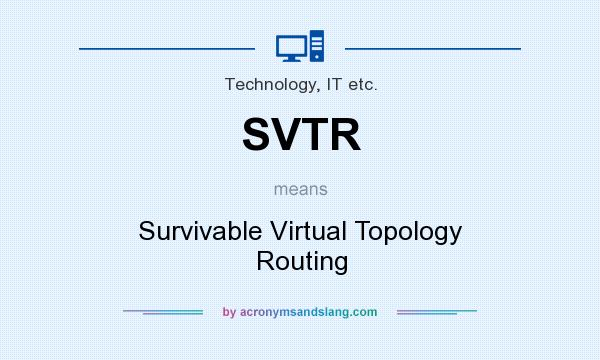 What does SVTR mean? It stands for Survivable Virtual Topology Routing