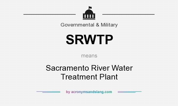 What does SRWTP mean? It stands for Sacramento River Water Treatment Plant