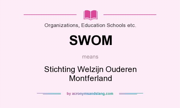What does SWOM mean? It stands for Stichting Welzijn Ouderen Montferland