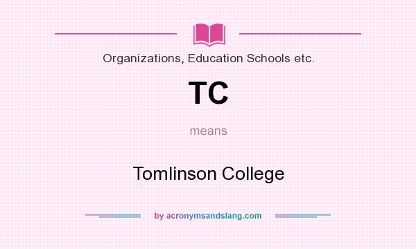 What does TC mean? It stands for Tomlinson College