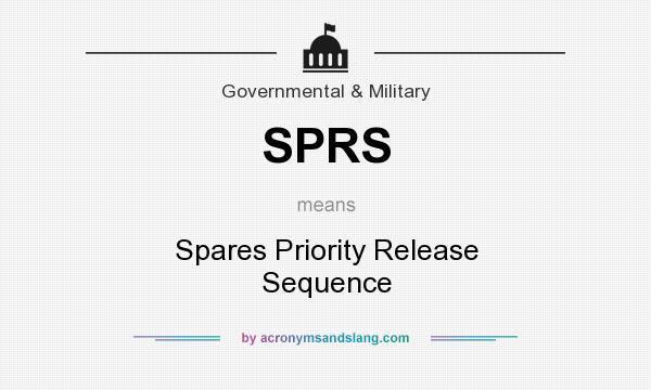 What does SPRS mean? It stands for Spares Priority Release Sequence