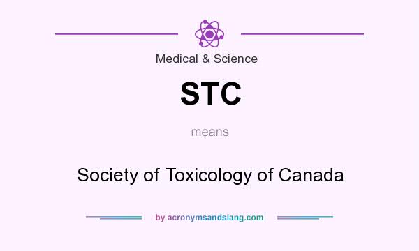 What does STC mean? It stands for Society of Toxicology of Canada