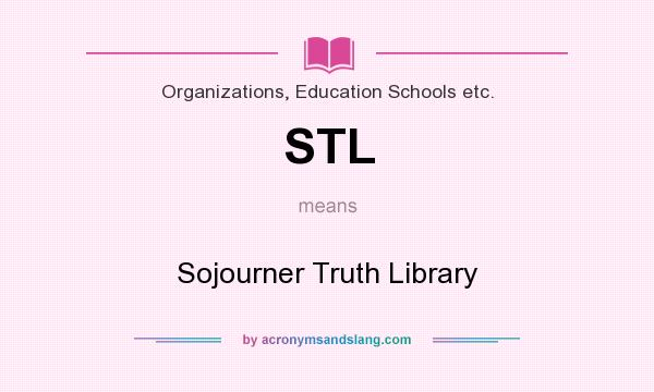 What does STL mean? It stands for Sojourner Truth Library