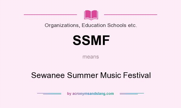 What does SSMF mean? It stands for Sewanee Summer Music Festival