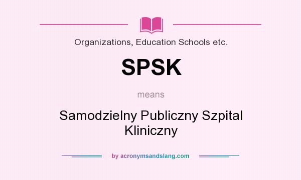 What does SPSK mean? It stands for Samodzielny Publiczny Szpital Kliniczny