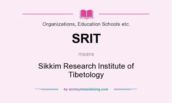 What does SRIT mean? It stands for Sikkim Research Institute of Tibetology