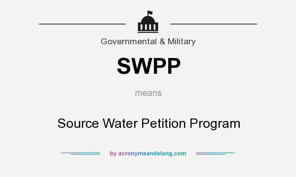 What does SWPP mean? It stands for Source Water Petition Program