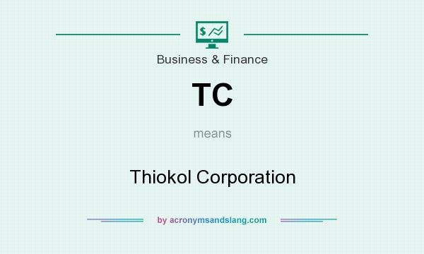 What does TC mean? It stands for Thiokol Corporation