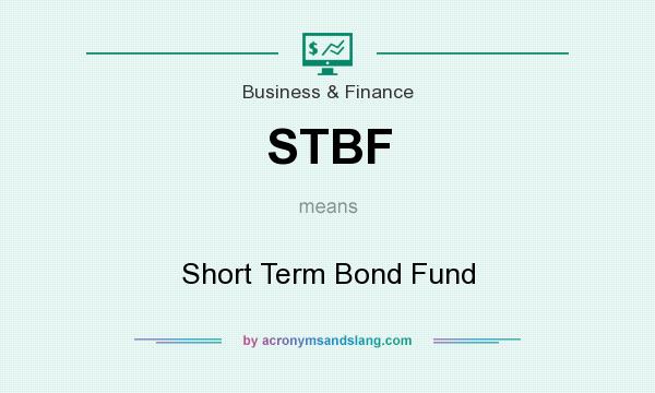 What does STBF mean? It stands for Short Term Bond Fund