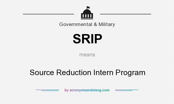 What does SRIP mean? It stands for Source Reduction Intern Program