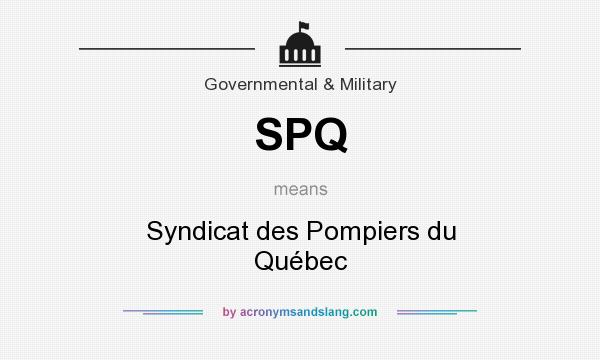 What does SPQ mean? It stands for Syndicat des Pompiers du Québec