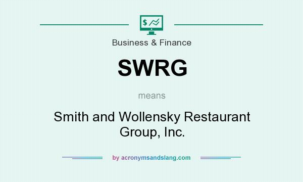 What does SWRG mean? It stands for Smith and Wollensky Restaurant Group, Inc.