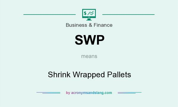 What does SWP mean? It stands for Shrink Wrapped Pallets
