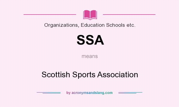 What does SSA mean? It stands for Scottish Sports Association