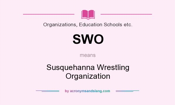 What does SWO mean? It stands for Susquehanna Wrestling Organization