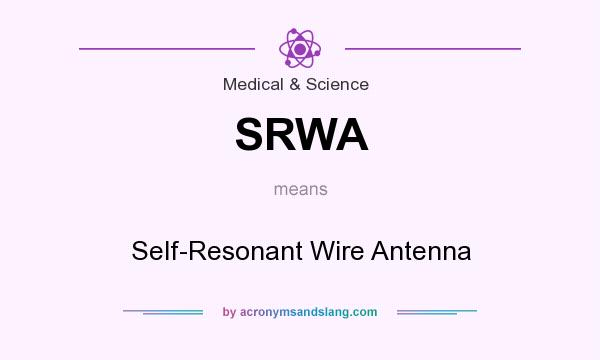 What does SRWA mean? It stands for Self-Resonant Wire Antenna