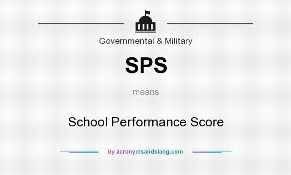 What does SPS mean? It stands for School Performance Score