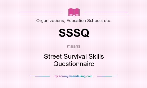 What does SSSQ mean? It stands for Street Survival Skills Questionnaire
