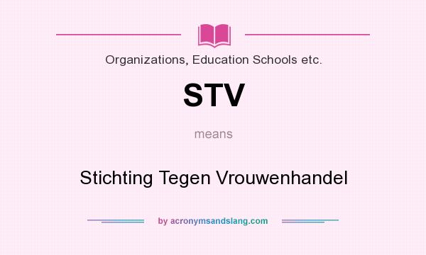 What does STV mean? It stands for Stichting Tegen Vrouwenhandel