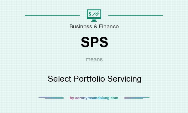 What does SPS mean? It stands for Select Portfolio Servicing