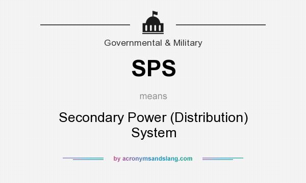 What does SPS mean? It stands for Secondary Power (Distribution) System