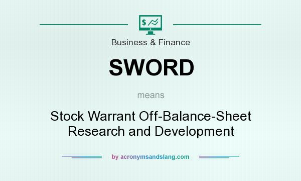 What does SWORD mean? It stands for Stock Warrant Off-Balance-Sheet Research and Development