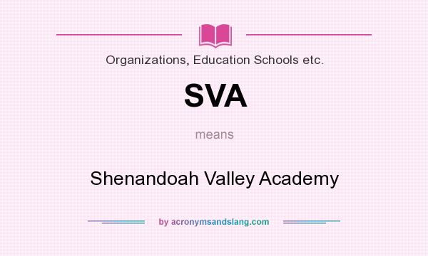 What does SVA mean? It stands for Shenandoah Valley Academy