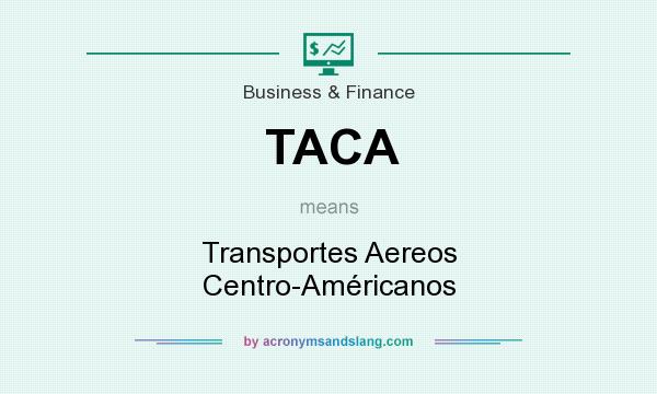 What does TACA mean? It stands for Transportes Aereos Centro-Américanos