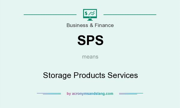 What does SPS mean? It stands for Storage Products Services