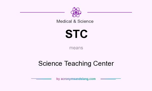 What does STC mean? It stands for Science Teaching Center