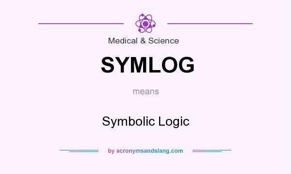 What does SYMLOG mean? It stands for Symbolic Logic